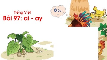 Tiếng Việt Bài 97: ai - ay/ Cánh Diều / Cô Thương.