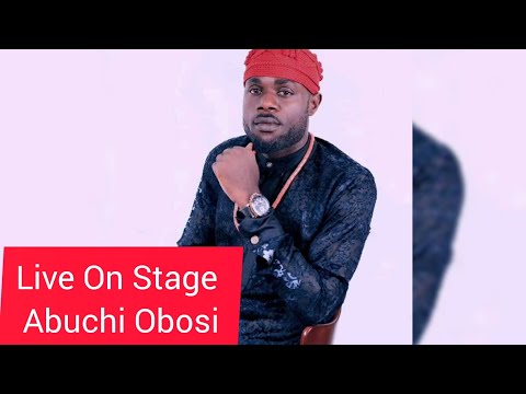 Abuchi Obosi - Live On Stage