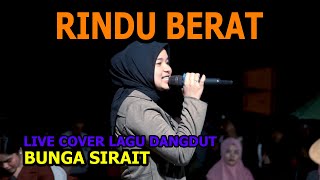 Rindu Berat Cover Lagu dangdut - Bunga Sirait live Cover
