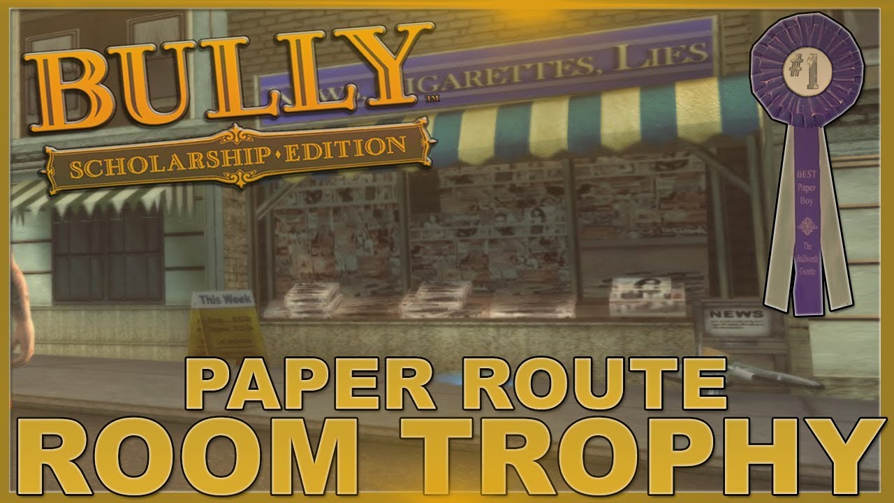 Bully Scholarship Edition All Paper Route Missions Room Trophy