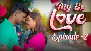 EPISODE -2 ❤️‍🔥காசு வருதுன்னா காதல தூக்கி போட்டு போவேண்டிதான்! ❤️‍🔥My EX Love❤️‍🔥 Vijay & joe #love