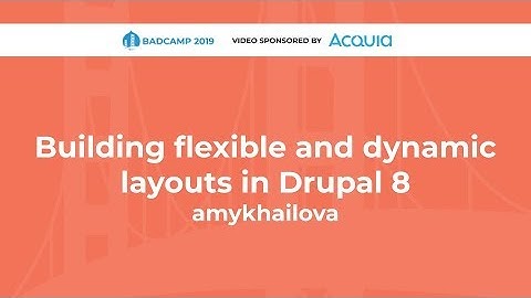 Building flexible and dynamic layouts in Drupal 8