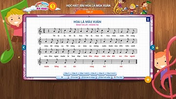 Âm nhạc 2   Tiết 21 Học hát bài: Hoa lá mùa xuân