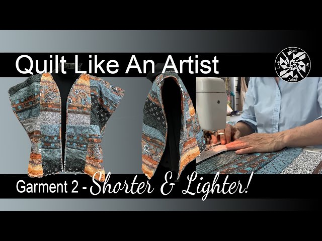 Garment 2 - Part 2 | Quick and Easy Improv Quilted Garment – No