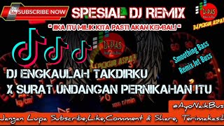 DJ REMIX!!! ENGKAULAH TAKDIRKU x SENDIRI LAGI BISMANIA ASYIK SEKALI DJ TIK TOK