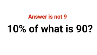 10% of what is 90 The answer is not 9. Ukraine Math Test #math #percentages #ukraine