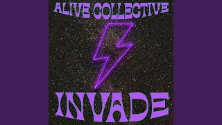 Video thumbnail of "The Alive Collective - Invade (feat. Taylor Marshall)"