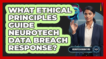 What Ethical Principles Guide Neurotech Data Breach Response?