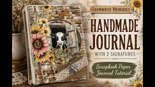 Easy Farmhouse Junk Journal with 2 Signatures