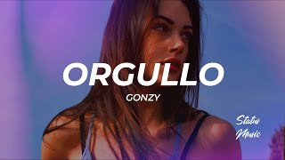 Gonzy - Orgullo (Letra/Lyrics)