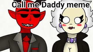 Call me Daddy meme|dark deception|💜Bierce x Malak❤