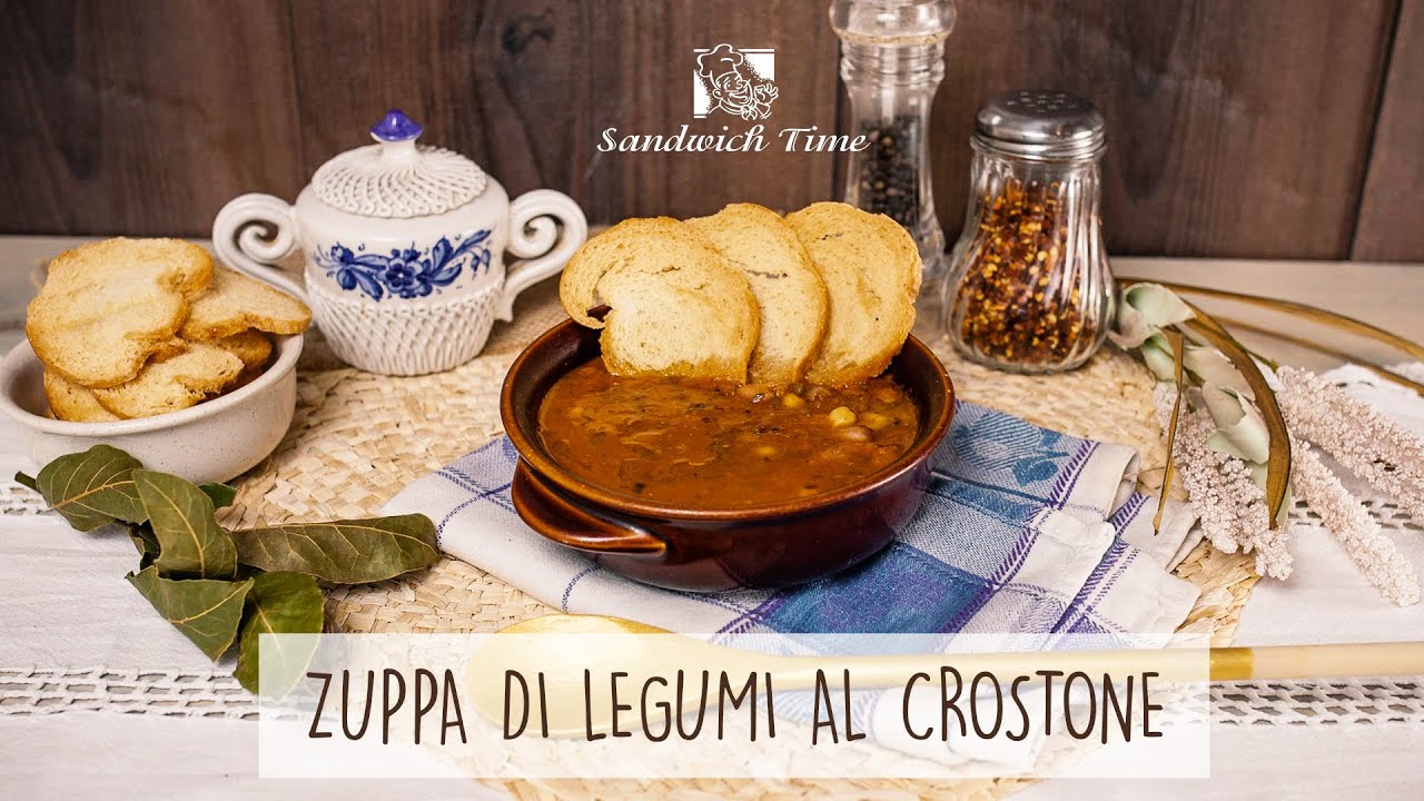 ZUPPA DI LEGUMI al crostone - Ricetta SANDWICH TIME