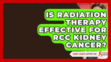 Is Radiation Therapy Effective For RCC Kidney Cancer? - Kidney Cancer Support Hub