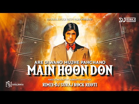 MAIN HOON DON | REMIX EDM 🔥TRANCE MIX | DJ SURAJ ROCK REOTI 
