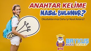 Anahtar Kelime Bulma? Paragraf Sorularında Okuduklarımızı Daha İyi Nasıl Anlar/Özetleriz? Resimi