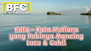 Kata-Kata Mutiara dan Inspiras Dalam Memancing || Gokil dan Lucu