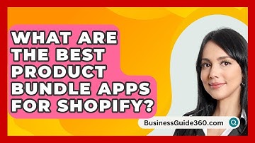 What Are The Best Product Bundle Apps For Shopify? - BusinessGuide360.com