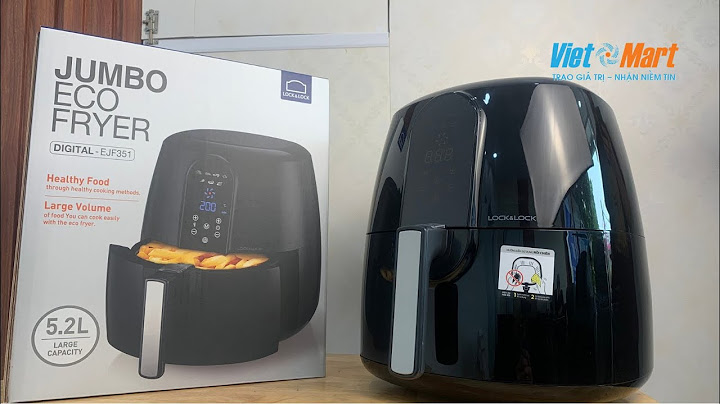 Hướng dẫn sử dụng nồi chiên không dầu lock&lock ejf137fu năm 2024