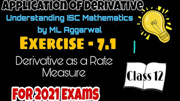 Exercise 7.1 | Application of Derivative (AOD) | Understanding ISC Mathematics | Class 12 | Part 1