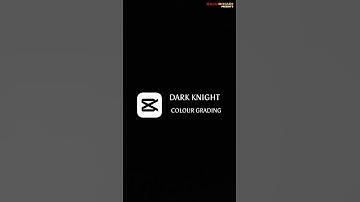 DARK KNIGHT COLOUR GRADING CAPCUT TUTORIAL