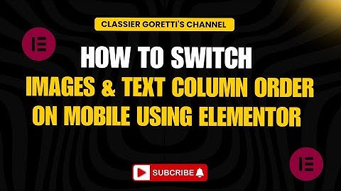 How to Switch Image & Text Column Order on Mobile in Elementor in 2025 (Quick & Easy Fix!)