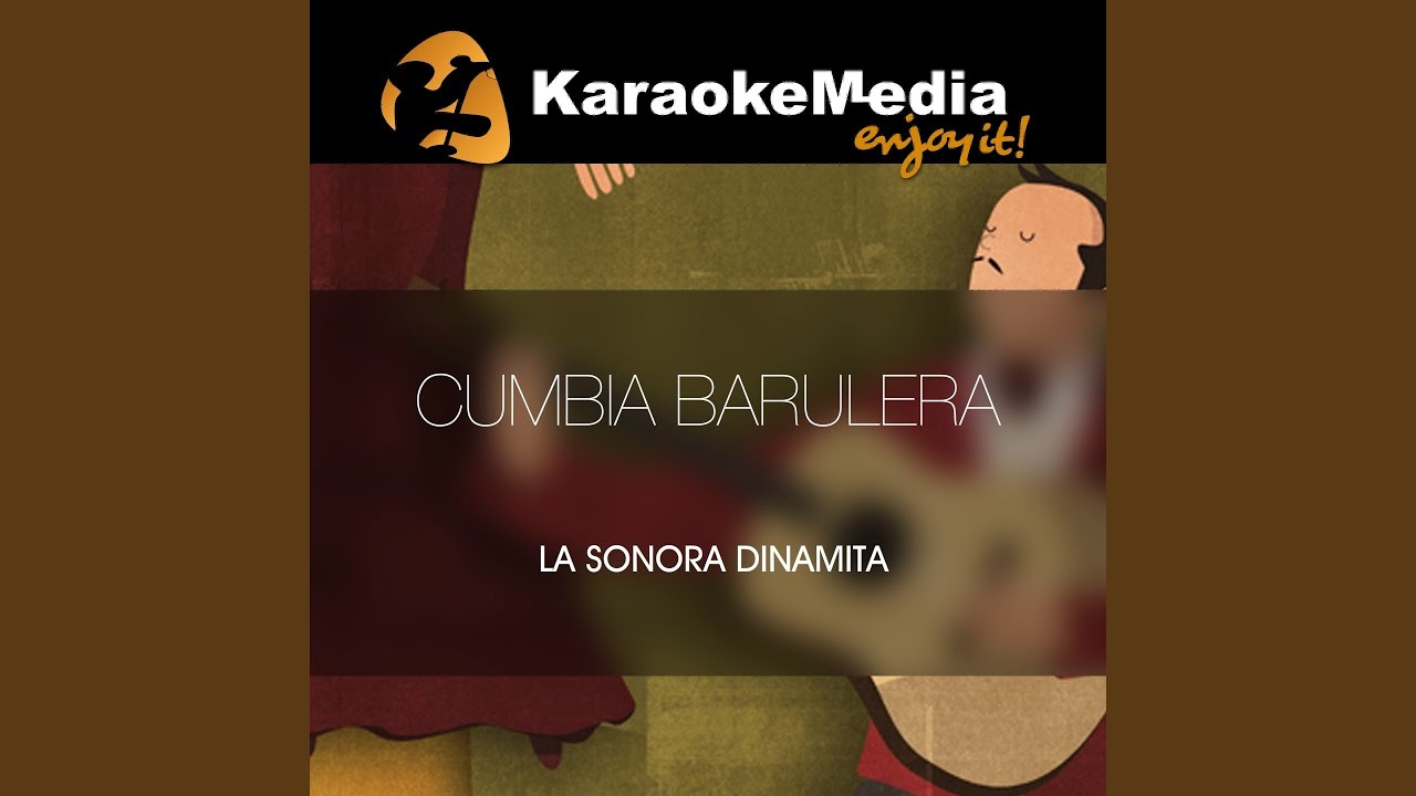 Cumbia Barulera (Karaoke Version) (In The Style Of La Sonora Dinamita)