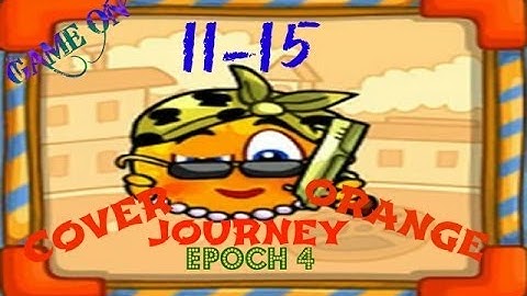 Cover Orange: Journey Epoch 4 Levels 11-15   (3 stars) - Game on Android & iOS