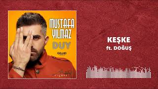 Mustafa Yılmaz - Keşke ft. Doğuş Resimi