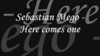 Sebastian Mego - Here comes one