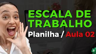Planilha de Escala de Trabalho: Aprenda do Zero! - Aula 02