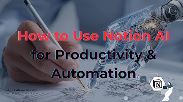 How to Use Notion AI for Productivity & Automation
