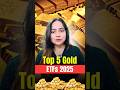 “Top 5 Gold ETFs 2025 | Smart Gold Investment Without Jewellery &amp; Locker!” #gold #etf #investment