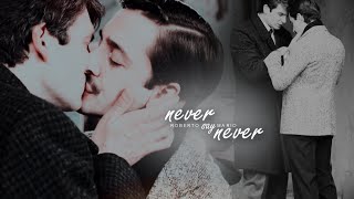 Roberto e Mario || Never Say Never