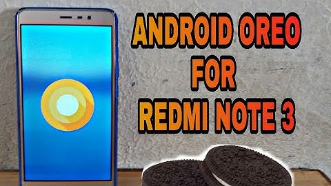 ANDROID OREO 8.0.0 ROM FOR REDMI NOTE 3 | HOW TO INSTALL OREO IN REDMI NOTE 3 GUIDE |