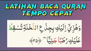 Baca Quran Tempo Cepat Surat Maryam 25 sesuai Tajwid | Latihan Tartil Quran agar Fasih Baca AlQuran