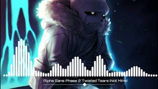 Alpha! Sans [Phase 2] | Twisted Tears (Not my theme nor art)