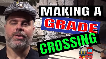 How To Make A Grade Crossing - DaBob