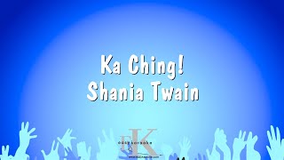 Ka Ching! - Shania Twain (Karaoke Version) Resimi