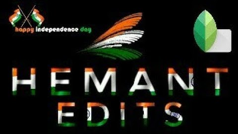 Snapseed Independence day png text Logo  / your name logo/  Snapseed Editing Tutorial (Hemant Edits)