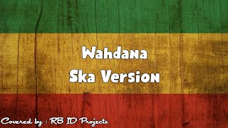WAHDANA - SKA VERSION ft. AI