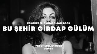 Bu Şehir Girdap Gülüm Psychedelic Anatolian Rock Ai