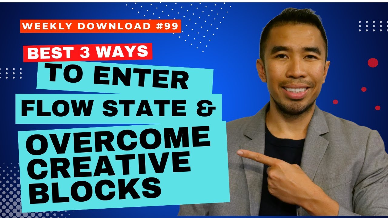 Weekly Download #99: Best 3 Ways to Enter Flow State & Overcome ...