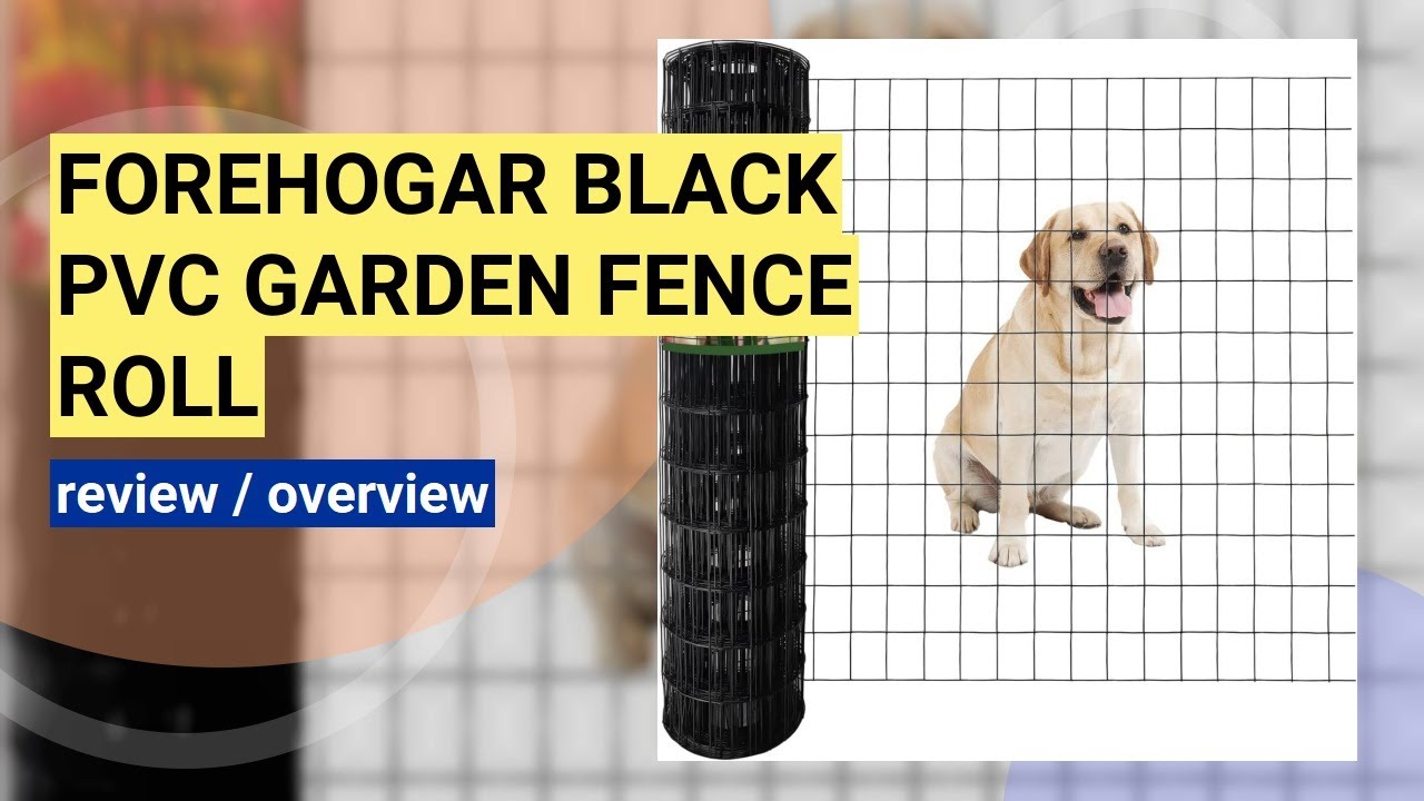 FOREHOGAR Black PVC Coated Welded Wire Fence Review: Durable Garden Protection