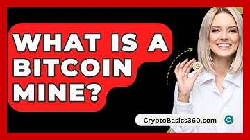 What Is a Bitcoin Mine? - CryptoBasics360.com