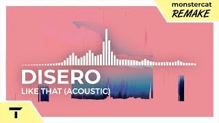 Disero - Like That (feat. Joshua Smith) (Acoustic) [Monstercat NL Remake]