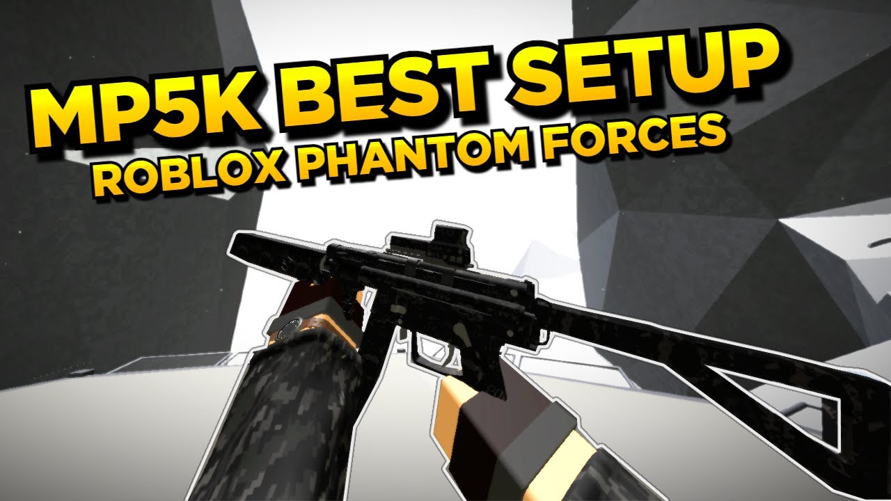 Best Mp5k Setup Roblox Phantom Forces Youtube