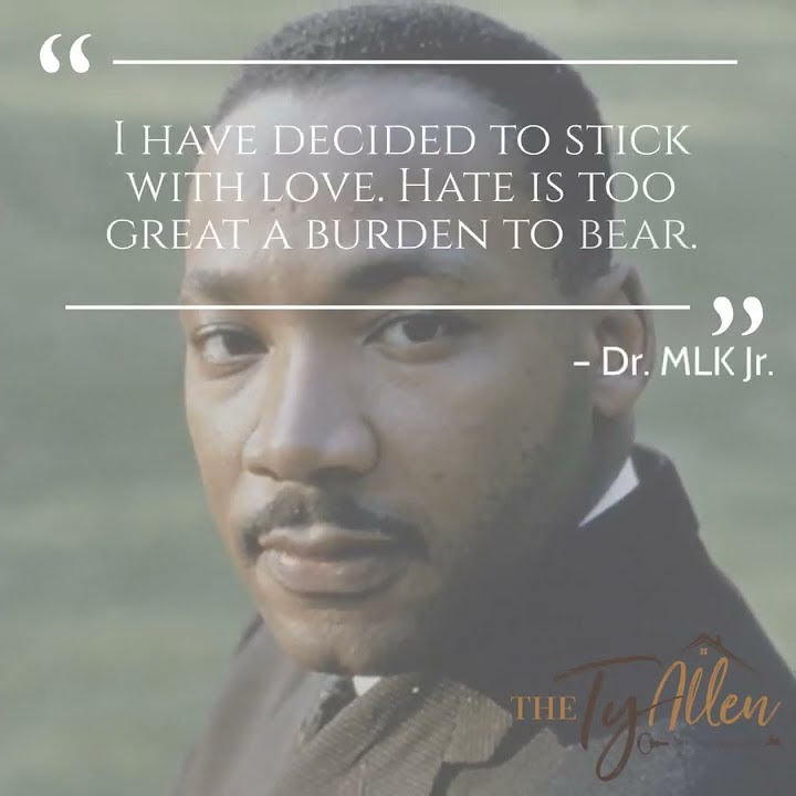 I have decided to stick with love. Hate is too great a burden to bear