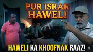 Pur Israr Haweli | Horror Short Film 2026 | Urdu Suspense Story