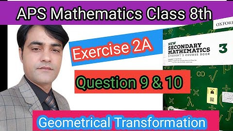 Exercise 2A, Q 9 and 10 IAPS Maths 8thI New Secondary Mathematics Book 3I Geometrical Transformation