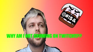 Why am I not growing on Twitch???